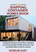 The Shipping Container Homes Book: A Shipping Container House Plans to Building an Environmentally Friendly Home, Plus Tips, and Design Ideas to Get Y by Kenelm Hunt