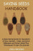 Saving Seeds Handbook: A Seed Saving Guide for Gardeners to Sow, Harvest, Clean, and Store Vegetable and Flower Seeds Plus Techniques To Get by Zera Brooks