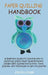 Paper Quilling Handbook: A Beginners Guide for Learning How to Handcraft Stylish Paper Quilling Pattern Designs With Quilling Instructions, Too by Zelda Cobb