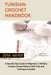 Tunisian Crochet Handbook: A Step-By-Step Guide for Beginners in Stitching Tunisian Crochet Patterns With Tools and Techniques Included by Zera Meyer