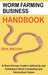 Worm Farming Business Handbook: A Worm Farmers Guide to Setting Up and Sustaining a Worm Composting and Vermiculture System by Zera Brooks