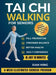Tai Chi Walking for Seniors: An Illustrated 4-Week Exercise Program for Fall Prevention, Stronger Balance, Better Health and Daily Confidence in Just by Xian Ming