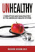Unhealthy: Corruption and Malpractice in the American Health System by Richard Kradin