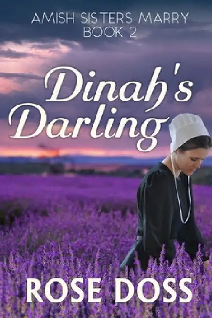 Dinah's Darling (Amish Sisters Marry Romance Series, Bk 2) by Doss, Rose