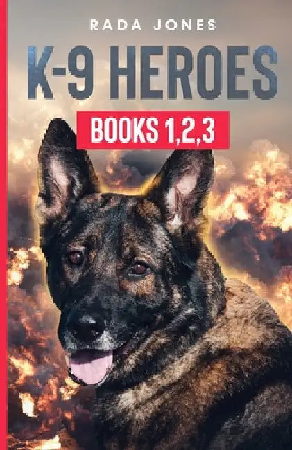 K-9 Heroes by Rada Jones