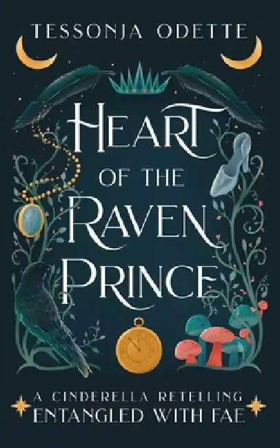 Heart of the Raven Prince: A Cinderella Retelling by Tessonja Odette