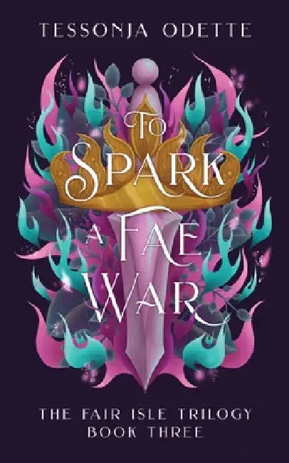 To Spark a Fae War by Tessonja Odette