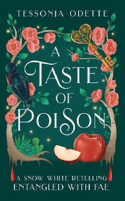 A Taste of Poison: A Snow White Retelling by Tessonja Odette