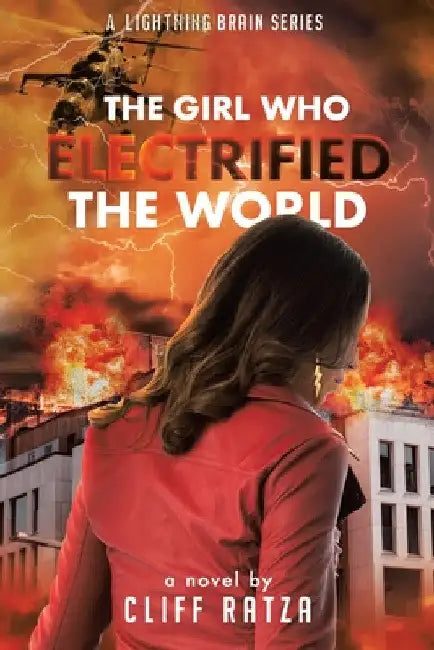 The Girl Who Electrified the World by Cliff Ratza