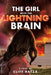 The Girl with the Lightning Brain by Cliff Ratza