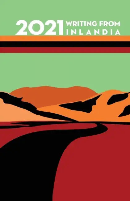 2021 Writing from Inlandia by Editorial Board