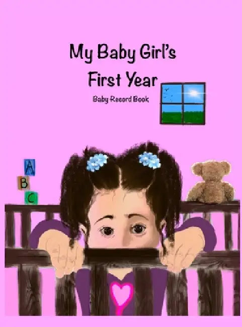 My Baby Girl's First Year by Jordan Wells