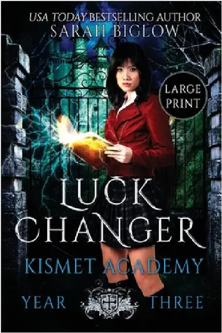 Luck Changer: A Large Print Found Family Supernatural Academy Novel by Biglow, Sarah