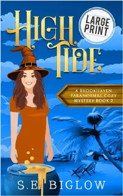 High Tide: A Large Print Witchy Amateur Detective Mystery by Biglow, S. E.