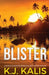 Blister by Kj Kalis
