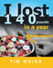 I Lost 140 Pounds in a Year by Tim Weiss