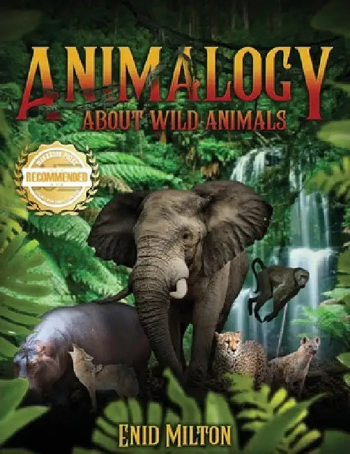 Animalogy: About Wild Animals by Enid Milton