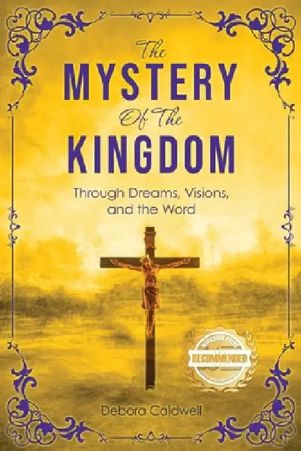 The Mystery of the Kingdom: Through Dreams, Visions, and the Word by Debora Coleman
