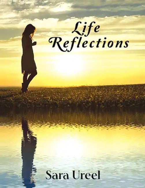 Life Reflections by Sara Ureel