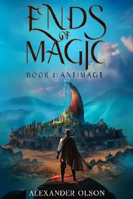 Antimage: An Isekai LitRPG Adventure (Ends of Magic Book 1) by Alexander Olson