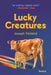 Lucky Creatures by Joseph Trinidad, Alexander Chee