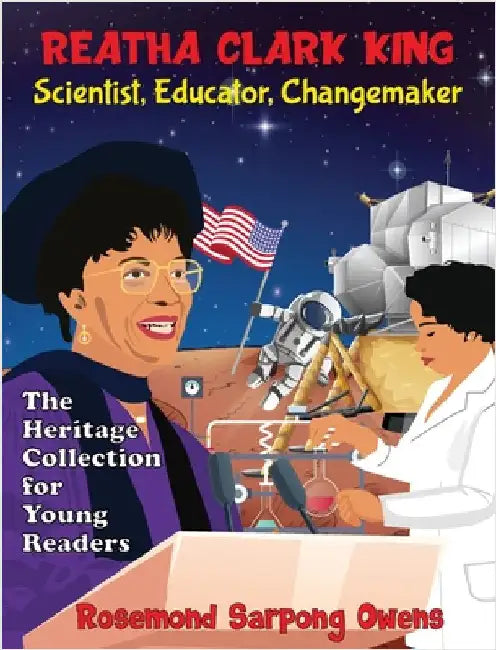 Reatha Clark King Scientist, Educator, Changemaker by Owens, Rosemond Sarpong