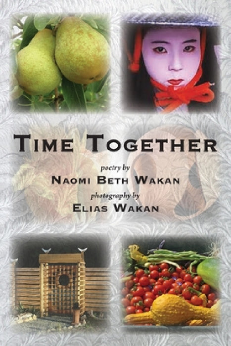 Time Together by Naomi Beth Wakan, Elias Wakan