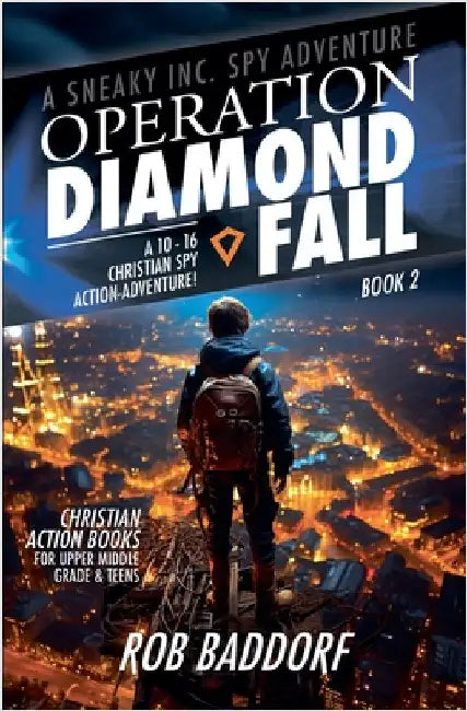 Operation Diamond Fall: A 10 - 16 Christian Spy Action-Adventure! by Baddorf, Rob