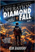 Operation Diamond Fall: A 10 - 16 Christian Spy Action-Adventure! by Baddorf, Rob