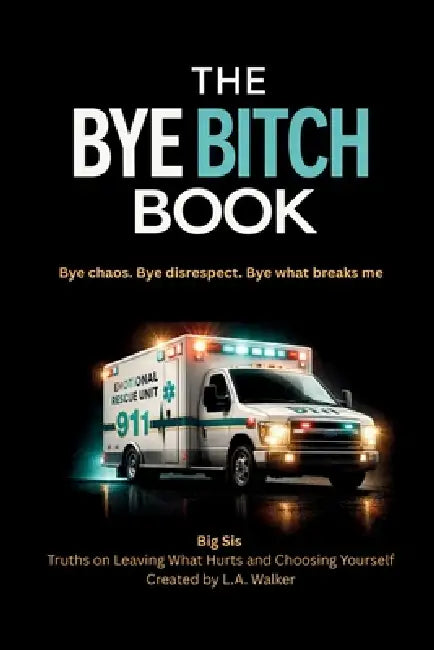 The Bye Bitch Book by L. a. Walker