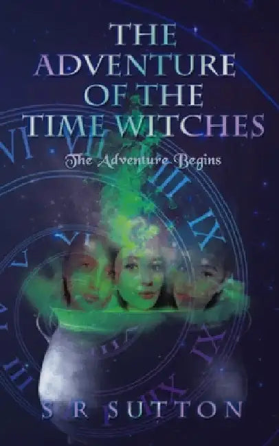 The Adventures of the Time Witches by Stephen Sutton
