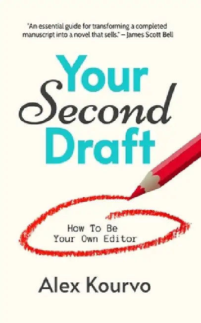 Your Second Draft by Alex Kourvo