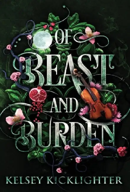 Of Beast and Burden by Kelsey Kicklighter