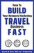 How to Build Your Network Marketing Travel Business Fast by Keith Schreiter, Tom Big Al Schreiter