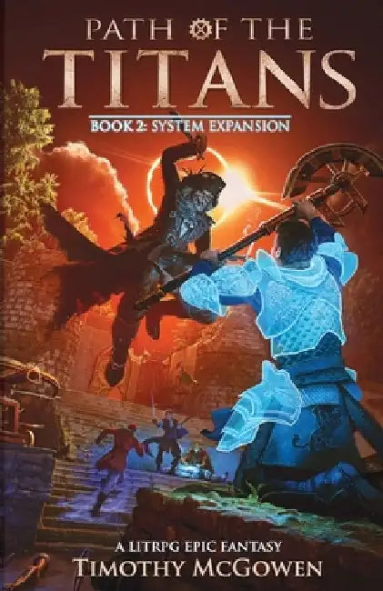 Path of the Titans - System Expansion: A LitRPG Epic Fantasy by Timothy McGowen