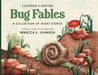 Children's Bedtime Bug Fables: A Collection of Short Stories by Johnson, Rebecca K.