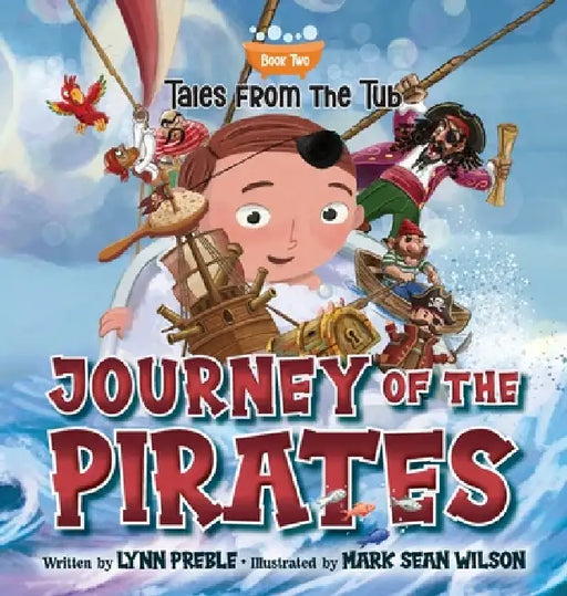 Tales from the Tub: Journey of the Pirates by Lynn Preble, Mark Sean Wilson