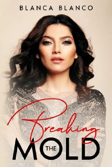 Breaking the Mold by Blanca Blanco