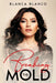 Breaking the Mold by Blanca Blanco