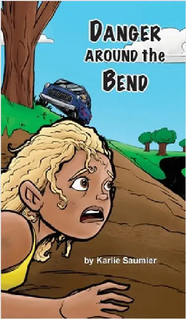 Danger Around the Bend by Saumier, Karlie