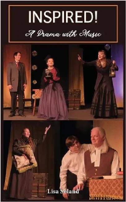 Inspired: A Drama With Music by Soland, Lisa