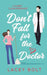 Don't Fall For the Doctor: A Sweet Clean Romance by Lacey Bolt