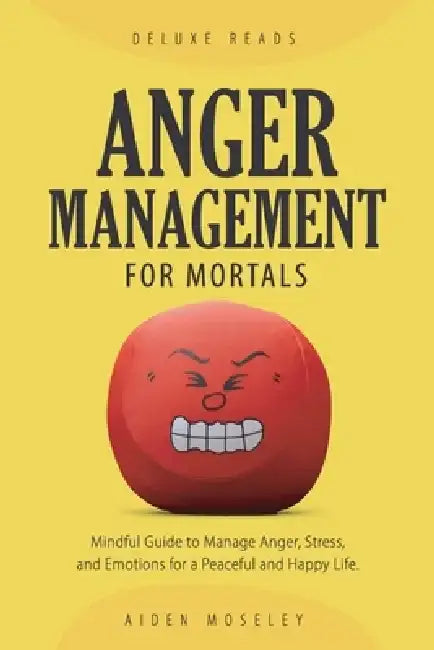 Anger Management for Mortals by Deluxe Reads