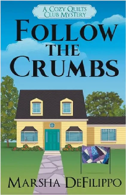Follow the Crumbs by Defilippo, Marsha