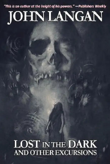 Lost in the Dark and Other Excursions by Langan, John