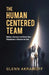 The Human-Centered Team by Glenn Akramoff