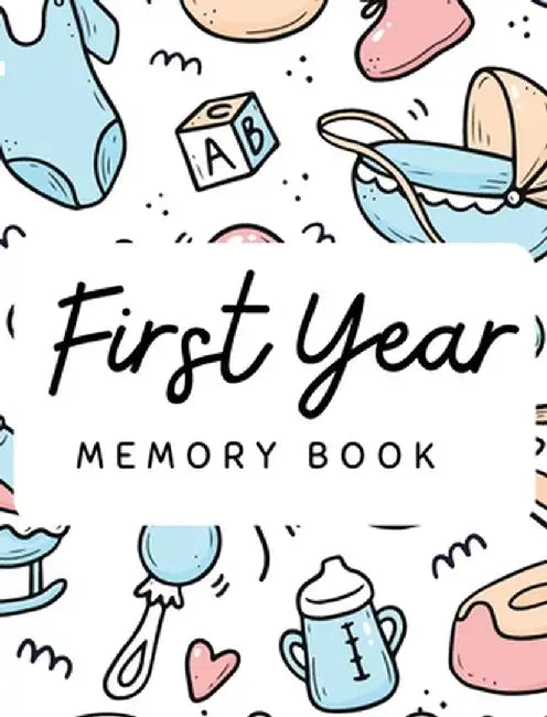Baby's 1st Year Memory Book by Pick Me Read Me Press
