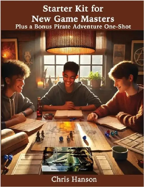Starter Kit for New Game Masters: Plus a Bonus Pirate One-Shot Adventure by Hanson, Chris