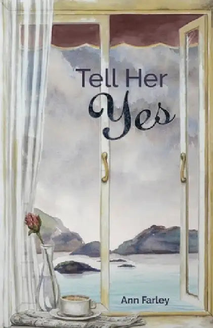 Tell Her Yes by Ann Farley