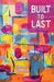 Built to Last by Tara L. Carnes